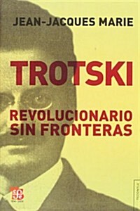 Trotski. Revolucionario Sin Fronteras (Paperback)