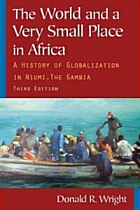 The World and a Very Small Place in Africa : A History of Globalization in Niumi, the Gambia (Paperback, 3 New edition)