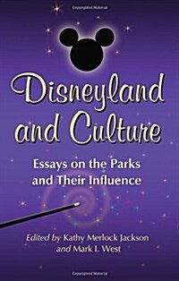 Disneyland and Culture: Essays on the Parks and Their Influence (Paperback)