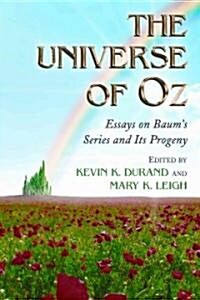 The Universe of Oz: Essays on Baums Series and Its Progeny (Paperback)