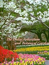 The Dallas Arboretum and Botanical Garden (Hardcover)