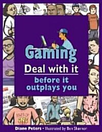 Gaming: Deal with It Before It Outplays You (Paperback)