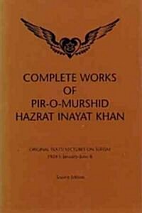 Complete Works of Pir-O-Murshid Hazrat Inayat Khan, Source Edition: Original Texts: Lectures on Sufism, 1924 I: January-June 8 (Hardcover)