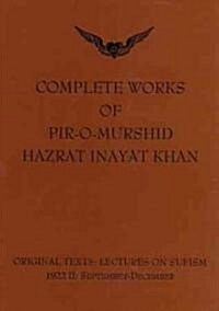 Complete Works of Pir-O-Murshid Hazrat Inayat Khan: Original Texts: Lectures on Sufism 1992 II: September-December: Source Edition (Hardcover)