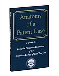Anatomy of a Patent Case (Paperback)