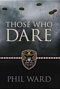 Those Who Dare (Hardcover, 1st)