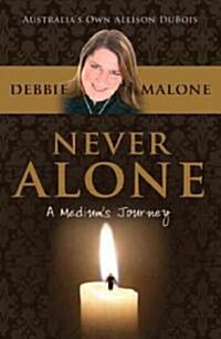 Never Alone: A Mediums Journey (Paperback)