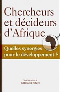 Chercheurs et d?ideurs dAfrique Quelles synergies pour le d?eloppement? (Paperback)