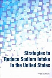 Strategies to Reduce Sodium Intake in the United States [With CDROM] (Paperback)