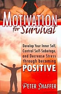 Motivation for Survival (Paperback)