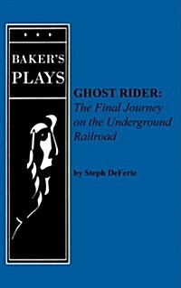 Ghost Rider: The Final Journey on the Underground Railroad (Paperback)