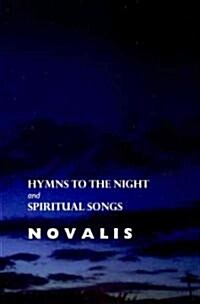 Hymns to the Night and Spiritual Songs (Paperback)