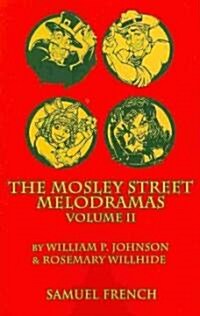 The Mosley Street Molodramas - Volume 2 (Paperback, Samuel French A)