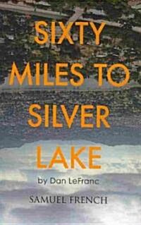 Sixty Miles to Silver Lake (Paperback)