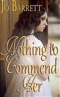 Nothing to Commend Her (Paperback)