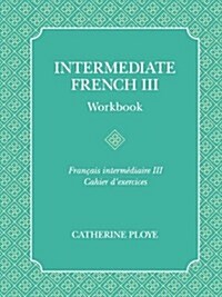 Intermediate French III Workbook (Paperback)