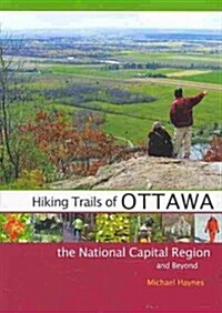 Hiking Trails of Ottawa, the National Capital Region, and Beyond (Paperback)