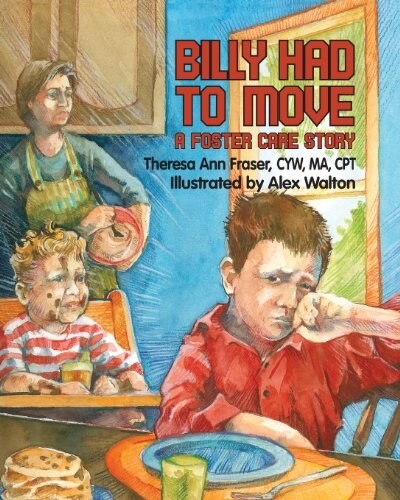 Billy Had to Move: A Foster Care Story (Paperback)