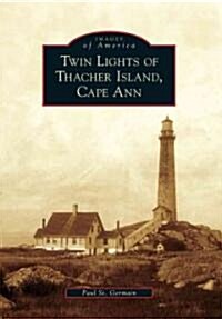 Twin Lights of Thacher Island, Cape Ann (Paperback)