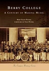 Berry College: A Century of Making Music (Paperback)