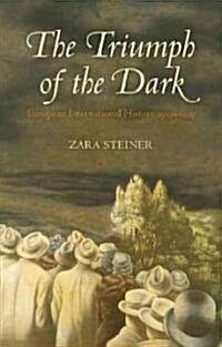 The Triumph of the Dark : European International History 1933-1939 (Hardcover)
