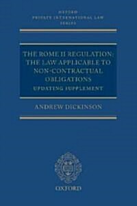 The Rome II Regulation : The Law Applicable to Non-Contractual Obligations Updating Supplement (Paperback)