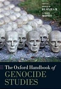 The Oxford Handbook of Genocide Studies (Hardcover)