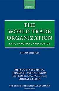 The World Trade Organization : Law, Practice, and Policy (Hardcover, 3 Revised edition)