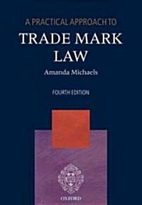 A Practical Approach to Trade Mark Law (Paperback, 4th)