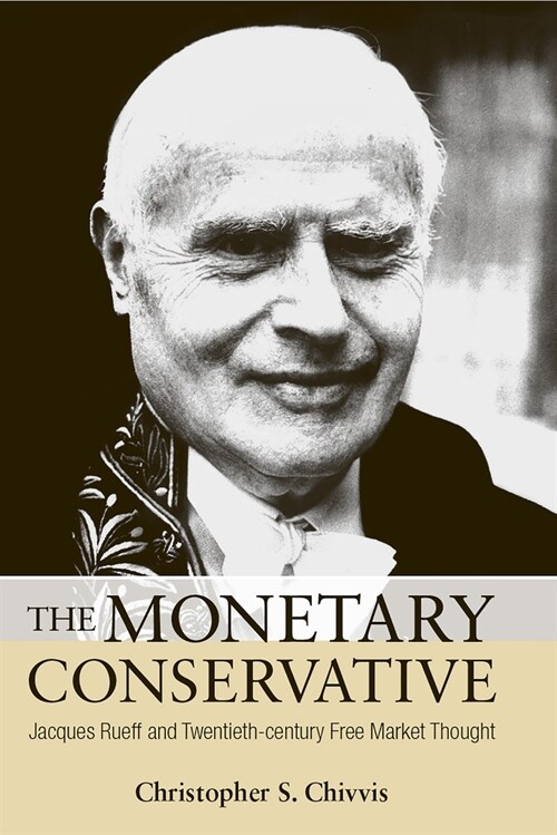The Monetary Conservative (Hardcover)