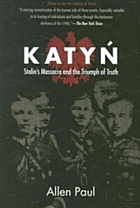 Katyn: Stalins Massacre and the Triumph of Truth (Paperback)