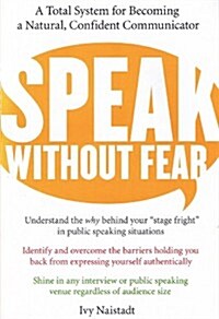 Speak Without Fear: A Total System for Becoming a Natural, Confident Communicator (Audio CD)