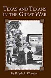 Texas and Texans in the Great War (Paperback)