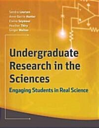 Undergraduate Research in the Sciences: Engaging Students in Real Science (Paperback)