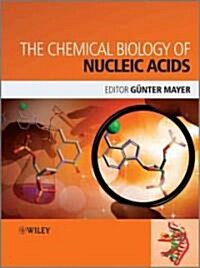 The Chemical Biology of Nucleic Acids (Hardcover)