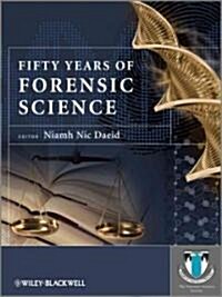Fifty Years of Forensic Science: A Commentary (Hardcover)