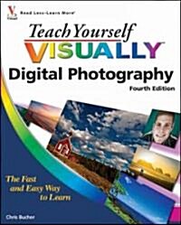 Teach Yourself Visually Digital Photography (Paperback, 4th)