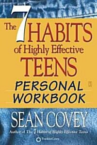 The 7 Habits of Highly Effective Teens: Personal Workbook (Prebound, Turtleback Scho)