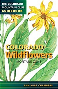 Colorado Wildflowers: Montane Zone (Paperback)