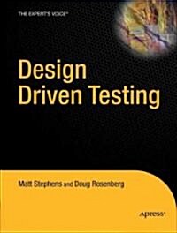 Design Driven Testing: Test Smarter, Not Harder (Paperback)