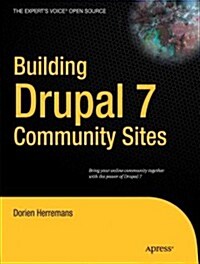 Building Drupal 7 Community Sites (Paperback, 1st)