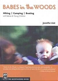 [중고] Babes in the Woods: Hiking, Camping & Boating with Babies & Young Children (Paperback)