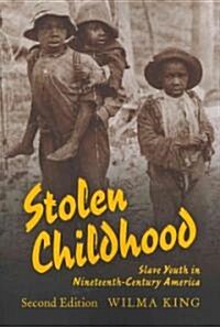 Stolen Childhood: Slave Youth in Nineteenth-Century America (Paperback, 2)