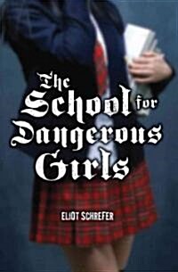 The School for Dangerous Girls (Paperback)