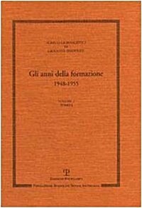 Scritti Giornalistici: Volume 2. Gli Anni Della Formazione. 1948-1955 (Hardcover)