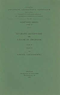Le Grand Lectionnaire de LEglise de Jerusalem (Ve-Viiie S.), II. Iber. 14 (Paperback)