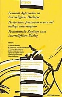 Feminist Approaches to Interreligious Dialogue - Perspectivas Feministas Acerca del Dialogo Interreligioso - Feministische Zugange Zum Interreligiosen (Paperback)