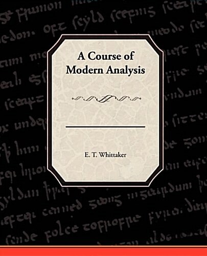 A Course of Modern Analysis (Paperback)