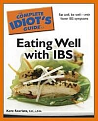 The Complete Idiots Guide to Eating Well with IBS (Paperback)