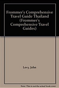 Frommers Comprehensive Travel Guide Thailand (Frommers Comprehensive Travel Guides) (Paperback, 2nd)